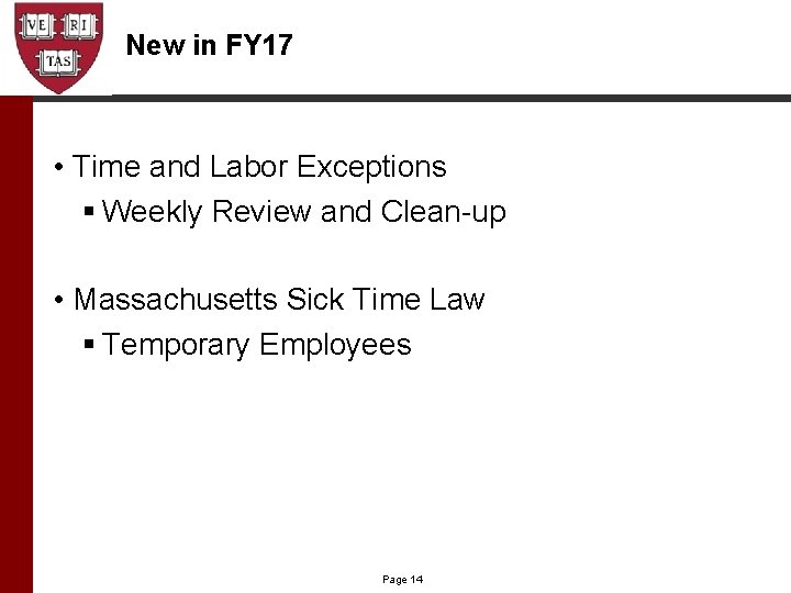 New in FY 17 • Time and Labor Exceptions § Weekly Review and Clean-up