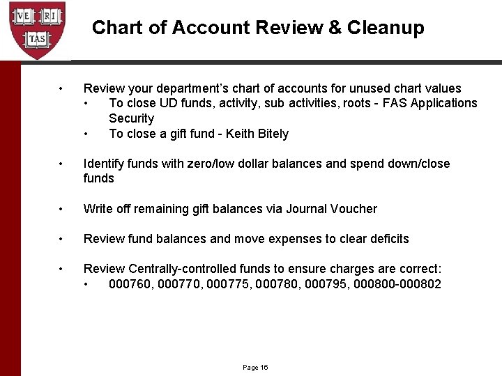 Chart of Account Review & Cleanup • Review your department’s chart of accounts for