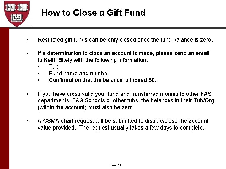 How to Close a Gift Fund • Restricted gift funds can be only closed