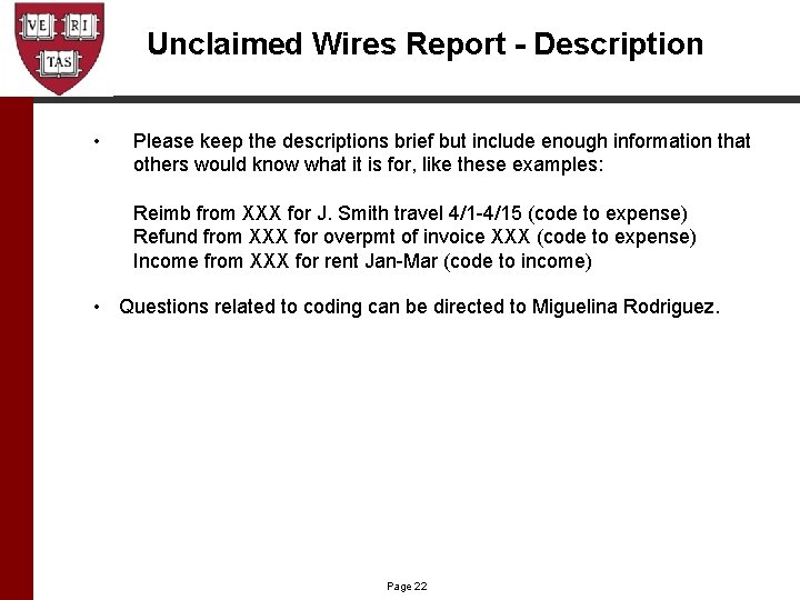Unclaimed Wires Report - Description • Please keep the descriptions brief but include enough