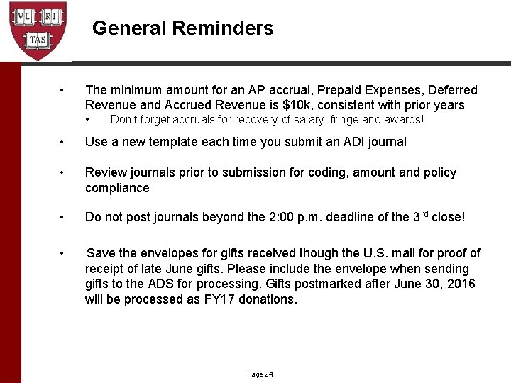 General Reminders • The minimum amount for an AP accrual, Prepaid Expenses, Deferred Revenue