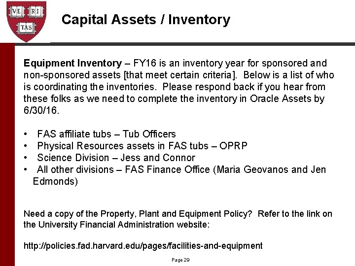 Capital Assets / Inventory Equipment Inventory – FY 16 is an inventory year for
