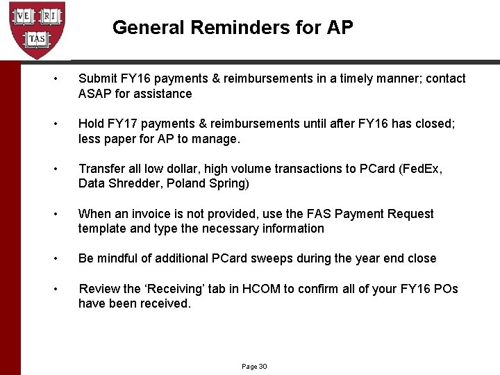 General Reminders for AP • Submit FY 16 payments & reimbursements in a timely