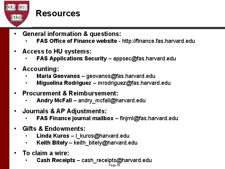 Resources • General information & questions: • FAS Office of Finance website - http: