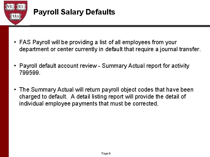 Payroll Salary Defaults • FAS Payroll will be providing a list of all employees