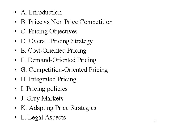  • • • A. Introduction B. Price vs Non Price Competition C. Pricing