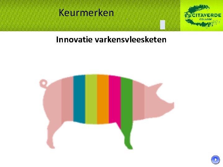 Keurmerken Innovatie varkensvleesketen 