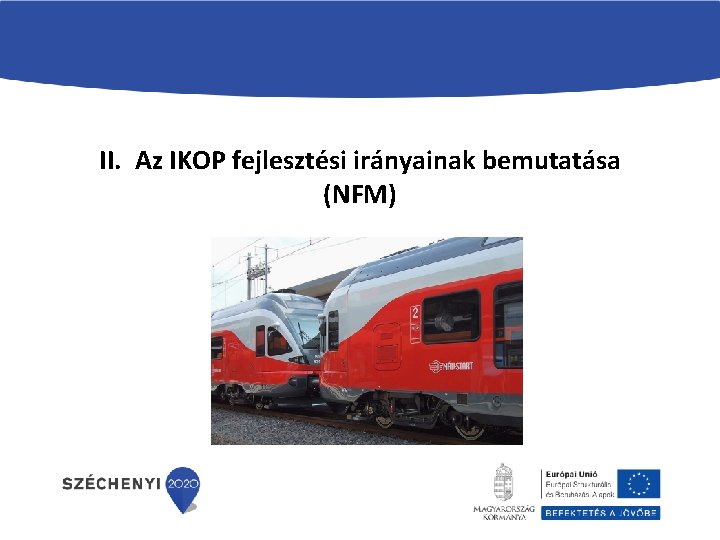 II. Az IKOP fejlesztési irányainak bemutatása (NFM) 