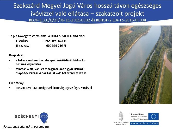 Szekszárd Megyei Jogú Város hosszú távon egészséges ivóvízzel való ellátása – szakaszolt projekt KEOP-1.