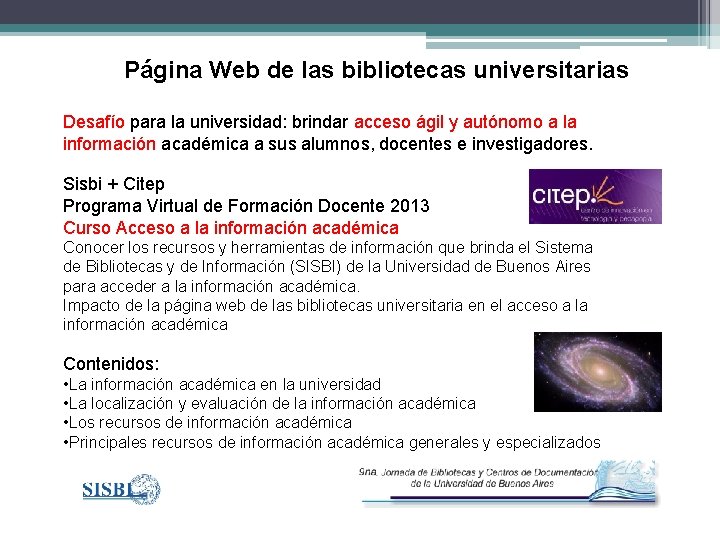 Página Web de las bibliotecas universitarias Desafío para la universidad: brindar acceso ágil y