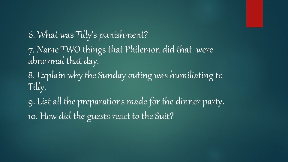 6. What was Tilly’s punishment? 7. Name TWO things that Philemon did that were
