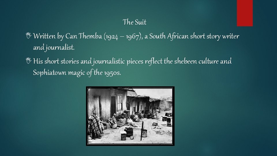 The Suit I Written by Can Themba (1924 – 1967), a South African short