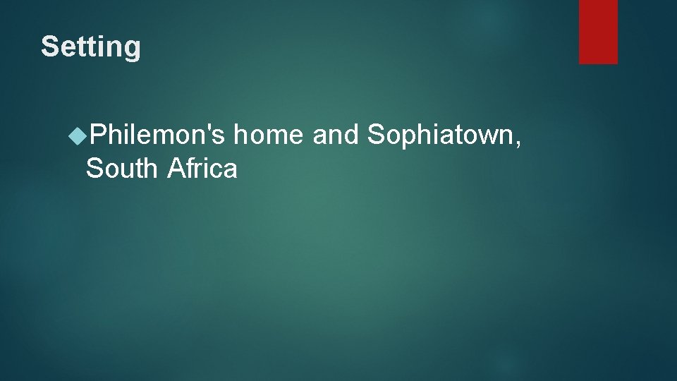 Setting Philemon's home and Sophiatown, South Africa 