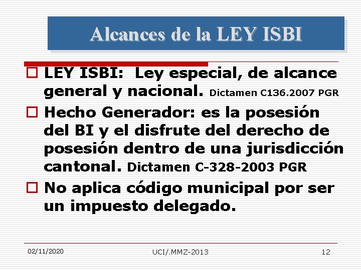 Alcances de la LEY ISBI o LEY ISBI: Ley especial, de alcance general y