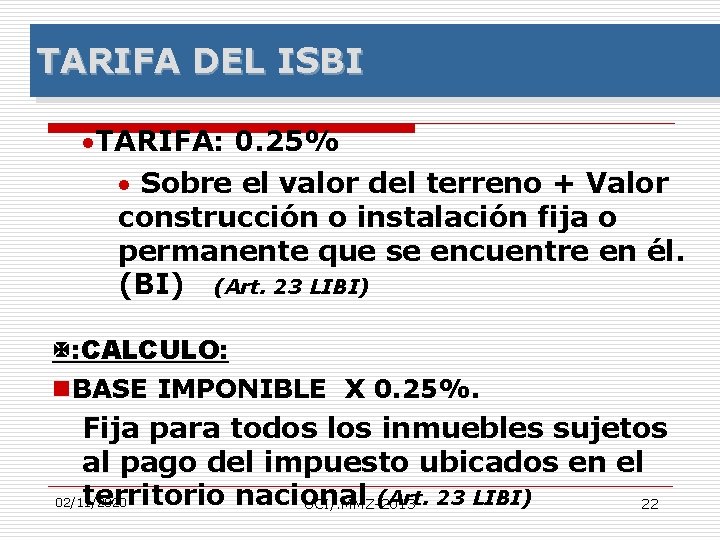 TARIFA DEL ISBI ·TARIFA: 0. 25% · Sobre el valor del terreno + Valor