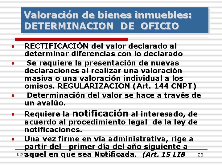 Valoración de bienes inmuebles: DETERMINACION DE OFICIO · · · RECTIFICACIÓN del valor declarado