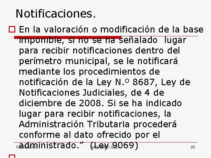Notificaciones. o En la valoración o modificación de la base imponible, si no se