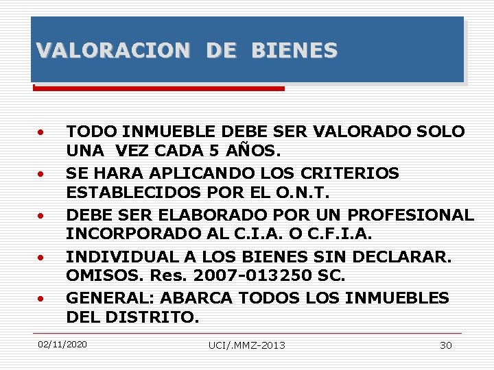 VALORACION DE BIENES · · · TODO INMUEBLE DEBE SER VALORADO SOLO UNA VEZ