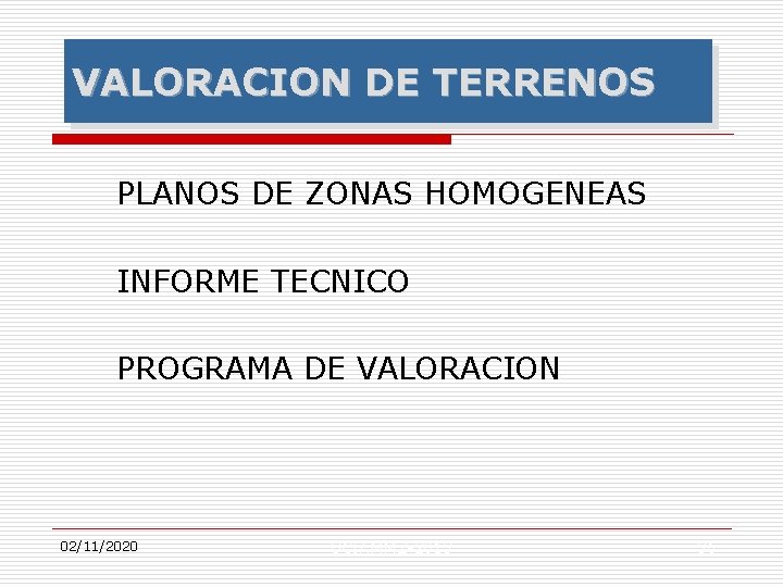 VALORACION DE TERRENOS PLANOS DE ZONAS HOMOGENEAS INFORME TECNICO PROGRAMA DE VALORACION 02/11/2020 UCI/.