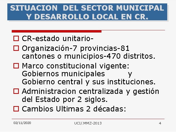 SITUACION DEL SECTOR MUNICIPAL Y DESARROLLO EN CR. OBJETIVOS DELLOCAL CURSO o CR-estado unitarioo
