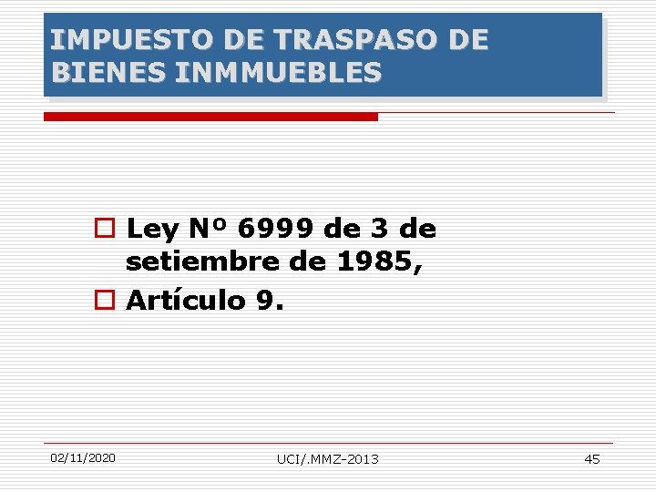 IMPUESTO DE TRASPASO DE BIENES INMMUEBLES o Ley Nº 6999 de 3 de setiembre