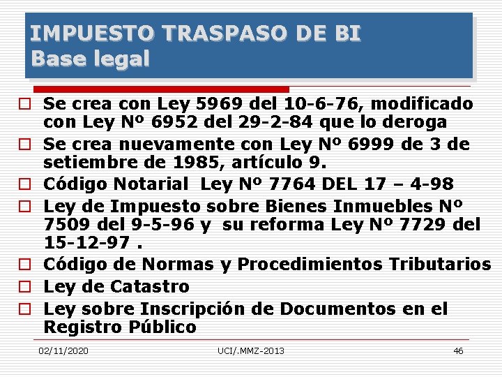 IMPUESTO TRASPASO DE BI Base legal o Se crea con Ley 5969 del 10