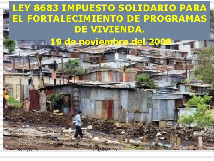LEY 8683 IMPUESTO SOLIDARIO PARA EL FORTALECIMIENTO DE PROGRAMAS DE VIVIENDA. 19 de noviembre