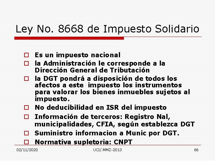 Ley No. 8668 de Impuesto Solidario o Es un impuesto nacional o la Administración