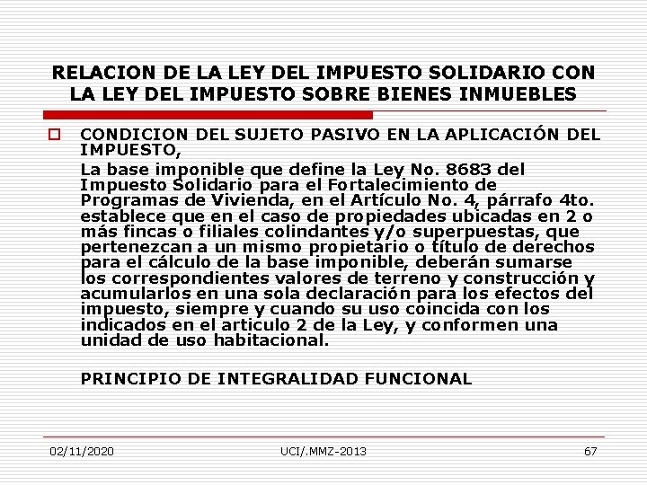 RELACION DE LA LEY DEL IMPUESTO SOLIDARIO CON LA LEY DEL IMPUESTO SOBRE BIENES