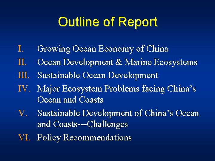 Outline of Report I. III. IV. Growing Ocean Economy of China Ocean Development &