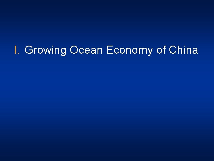 I. Growing Ocean Economy of China 