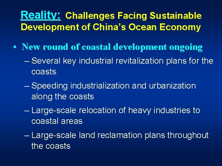 Reality: Challenges Facing Sustainable Development of China’s Ocean Economy • New round of coastal