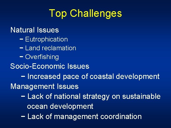 Top Challenges Natural Issues − Eutrophication − Land reclamation − Overfishing Socio-Economic Issues −