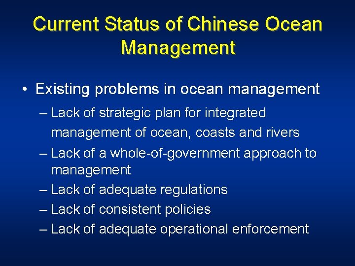 Current Status of Chinese Ocean Management • Existing problems in ocean management – Lack