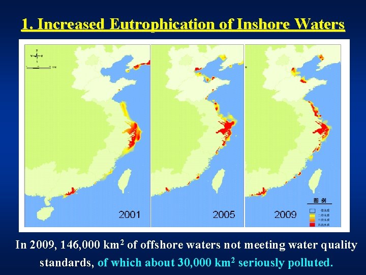 1. Increased Eutrophication of Inshore Waters In 2009, 146, 000 km 2 of offshore