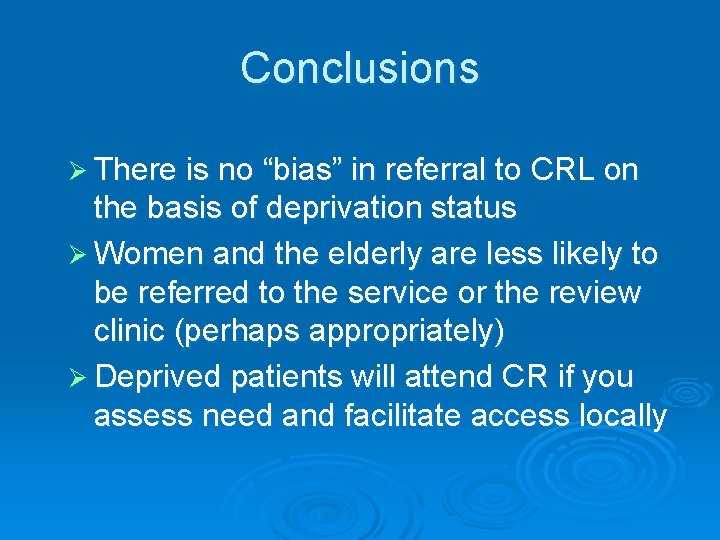 Conclusions Ø There is no “bias” in referral to CRL on the basis of