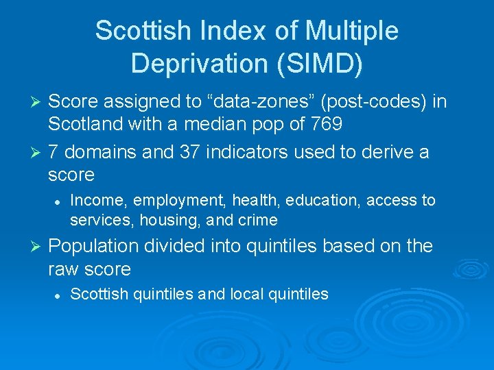 Scottish Index of Multiple Deprivation (SIMD) Score assigned to “data-zones” (post-codes) in Scotland with