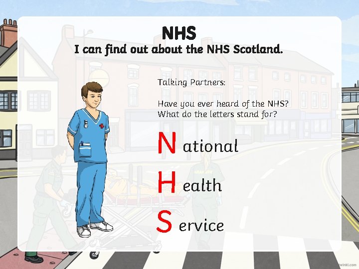 NHS I can find out about the NHS Scotland. Talking Partners: Have you ever