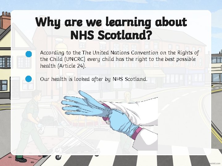 Why are we learning about NHS Scotland? According to the The United Nations Convention