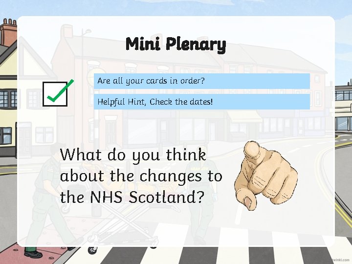 Mini Plenary Are all your cards in order? Helpful Hint, Check the dates! What