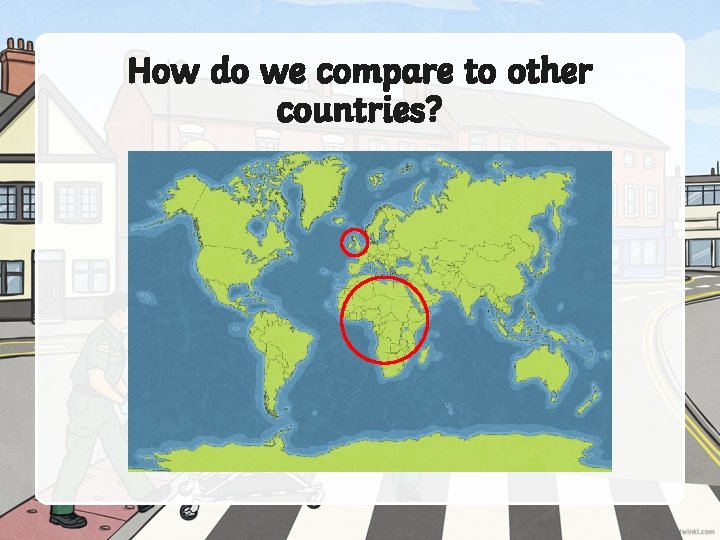 How do we compare to other countries? 