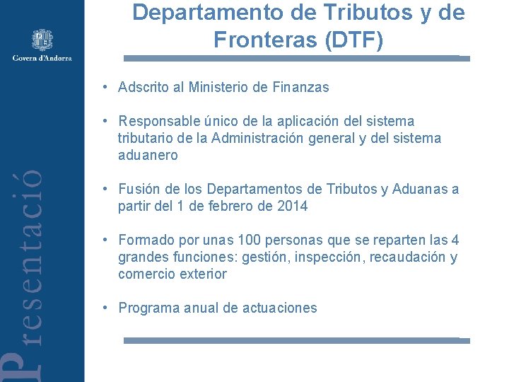 Departamento de Tributos y de Fronteras (DTF) • Adscrito al Ministerio de Finanzas •