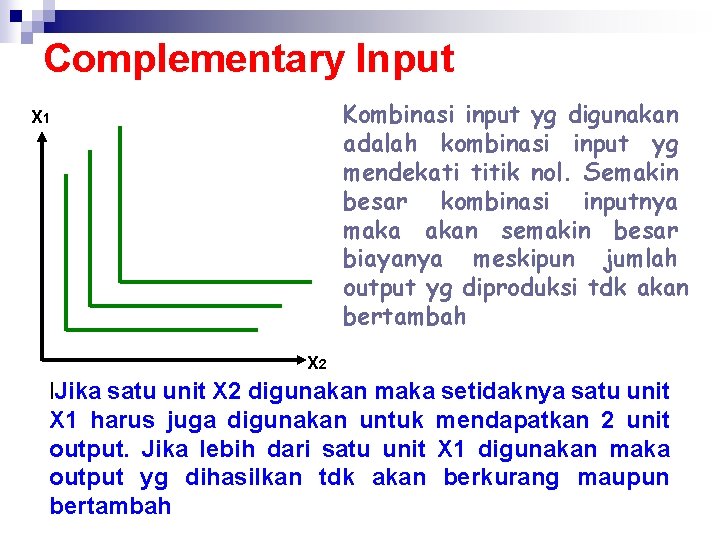 Complementary Input Kombinasi input yg digunakan adalah kombinasi input yg mendekati titik nol. Semakin