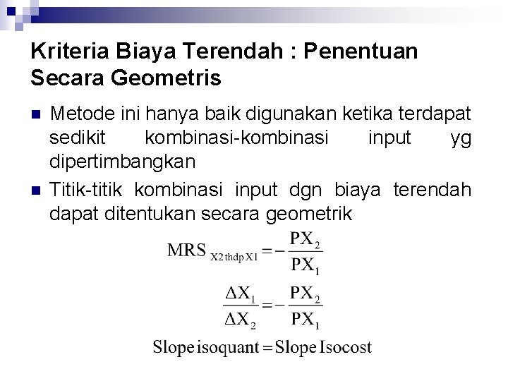 Kriteria Biaya Terendah : Penentuan Secara Geometris n n Metode ini hanya baik digunakan