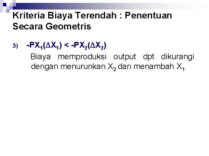 Kriteria Biaya Terendah : Penentuan Secara Geometris 3) -PX 1( X 1) < -PX