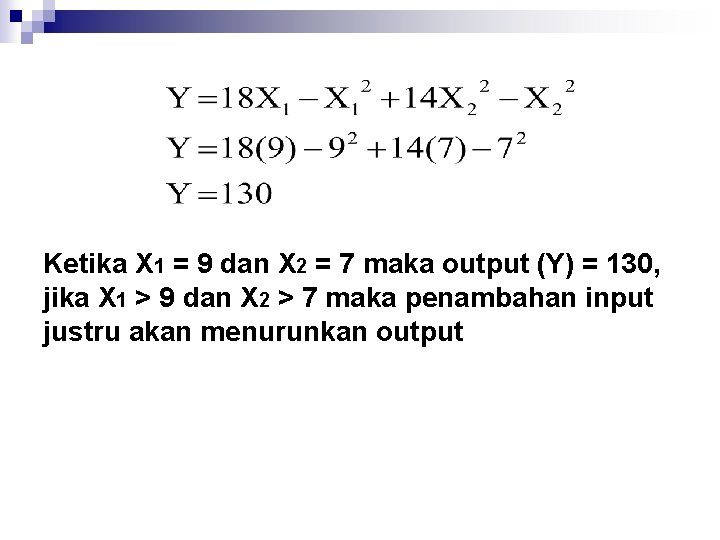 Ketika X 1 = 9 dan X 2 = 7 maka output (Y) =