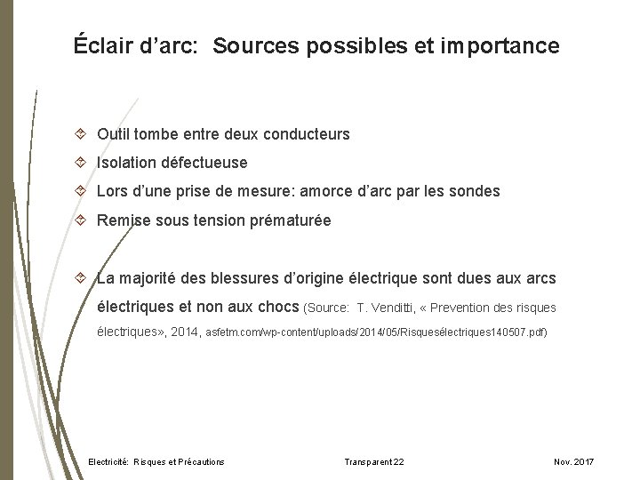 Éclair d’arc: Sources possibles et importance Outil tombe entre deux conducteurs Isolation défectueuse Lors