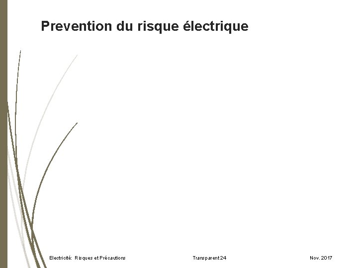 Prevention du risque électrique Electricité: Risques et Précautions Transparent 24 Nov. 2017 