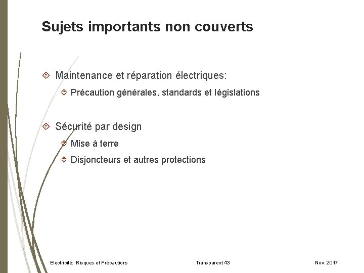 Sujets importants non couverts Maintenance et réparation électriques: Précaution générales, standards et législations Sécurité