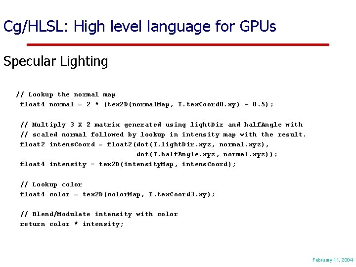 Cg/HLSL: High level language for GPUs Specular Lighting // Lookup the normal map float